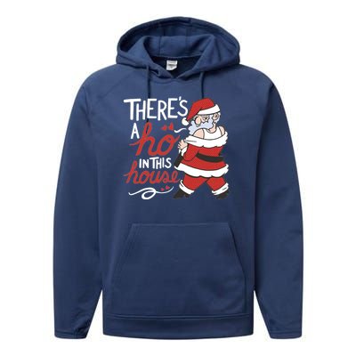 There's A Ho In This House Funny Santa Performance Fleece Hoodie