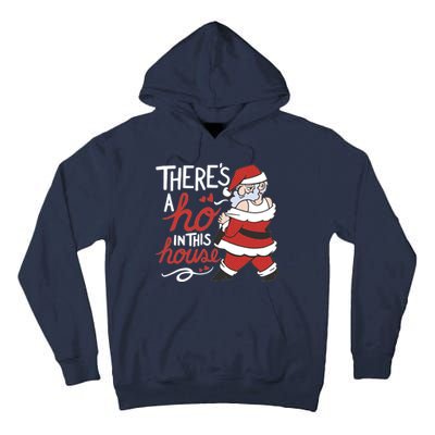 There's A Ho In This House Funny Santa Tall Hoodie