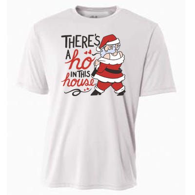 There's A Ho In This House Funny Santa Cooling Performance Crew T-Shirt