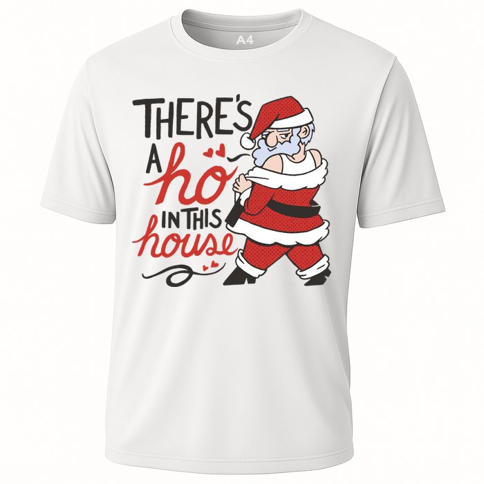 There's A Ho In This House Funny Santa Cooling Performance Crew T-Shirt