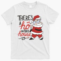 There's A Ho In This House Funny Santa T-Shirt