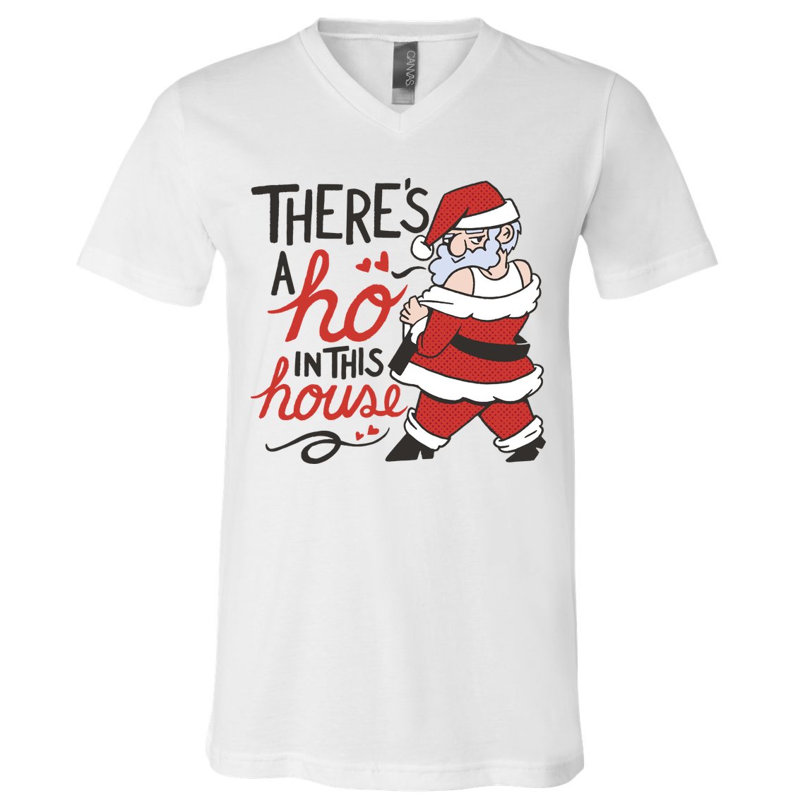 There's A Ho In This House Funny Santa V-Neck T-Shirt
