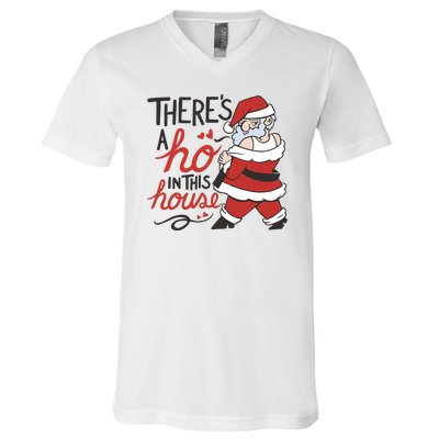 There's A Ho In This House Funny Santa V-Neck T-Shirt