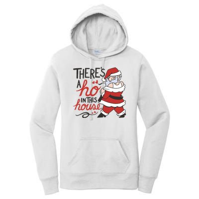 There's A Ho In This House Funny Santa Women's Pullover Hoodie