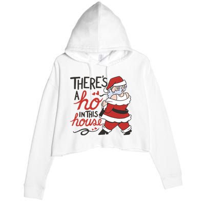 There's A Ho In This House Funny Santa Crop Fleece Hoodie