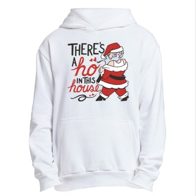 There's A Ho In This House Funny Santa Urban Pullover Hoodie