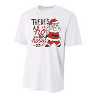 There's A Ho In This House Funny Santa Performance Sprint T-Shirt