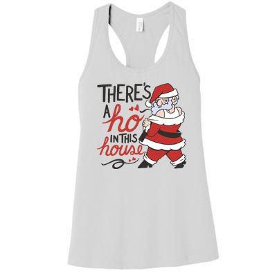 There's A Ho In This House Funny Santa Women's Racerback Tank