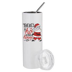 There's A Ho In This House Funny Santa Stainless Steel Tumbler