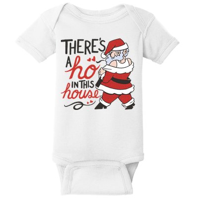 There's A Ho In This House Funny Santa Baby Bodysuit