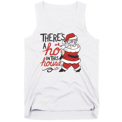 There's A Ho In This House Funny Santa Tank Top