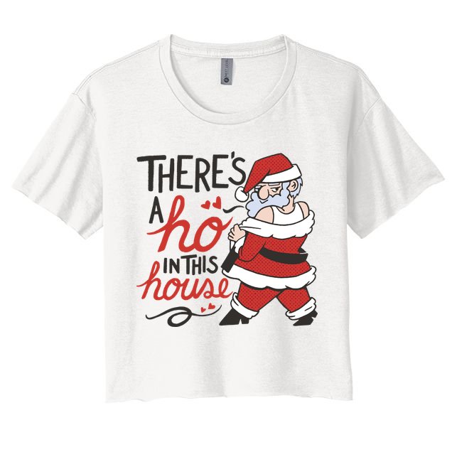 There's A Ho In This House Funny Santa Crop Top