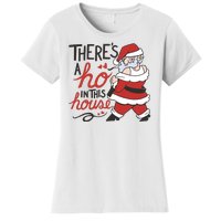 There's A Ho In This House Funny Santa Women's T-Shirt