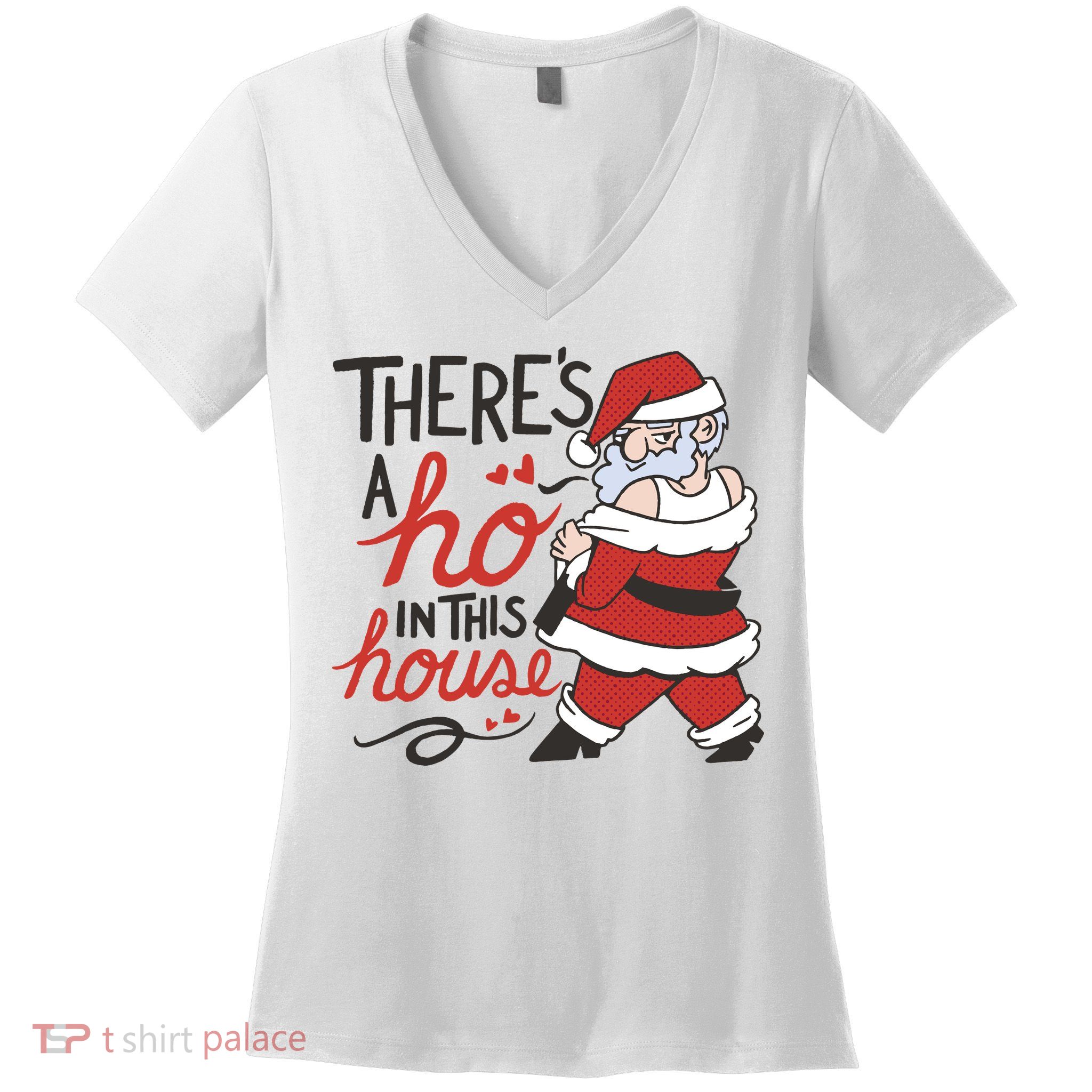 There's A Ho In This House Funny Santa Women's V-Neck T-Shirt