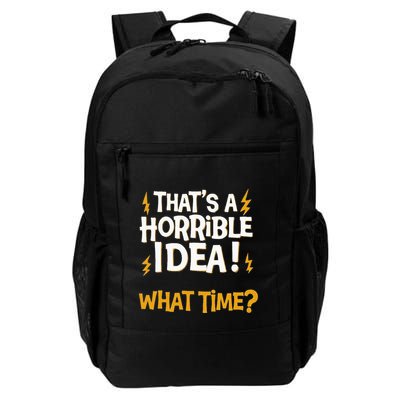 ThatS A Horrible Idea! What Time Sarcasm Faildroidtees Daily Commute Backpack
