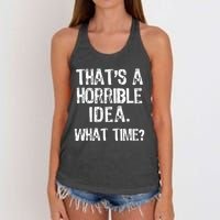 ThatS A Horrible Idea What Time? Funny Cool Sarcastic Women's Knotted Racerback Tank