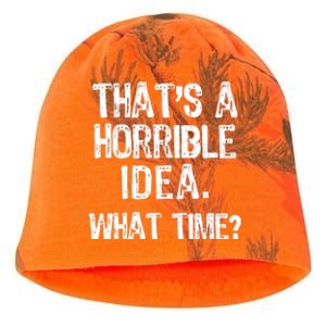 ThatS A Horrible Idea What Time? Funny Cool Sarcastic Kati - Camo Knit Beanie