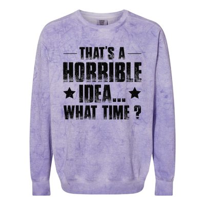 ThatS A Horrible Idea What Time Colorblast Crewneck Sweatshirt