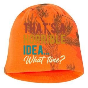 ThatS A Horrible Idea What Time Bad Idea Funny Kati - Camo Knit Beanie