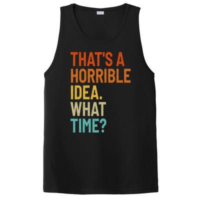 Thats A Horrible Idea What Time Funny PosiCharge Competitor Tank