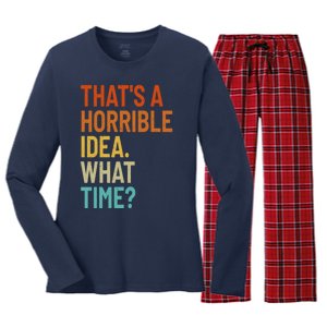 Thats A Horrible Idea What Time Funny Women's Long Sleeve Flannel Pajama Set 