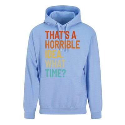 Thats A Horrible Idea What Time Funny Unisex Surf Hoodie