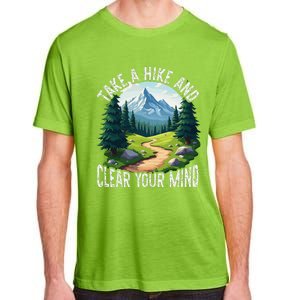 Take A Hike Clear Your Mind Refresh Your Soul Nature Lover Adult ChromaSoft Performance T-Shirt