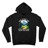 Take A Hike Clear Your Mind Refresh Your Soul Nature Lover Hoodie