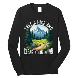 Take A Hike Clear Your Mind Refresh Your Soul Nature Lover Long Sleeve Shirt