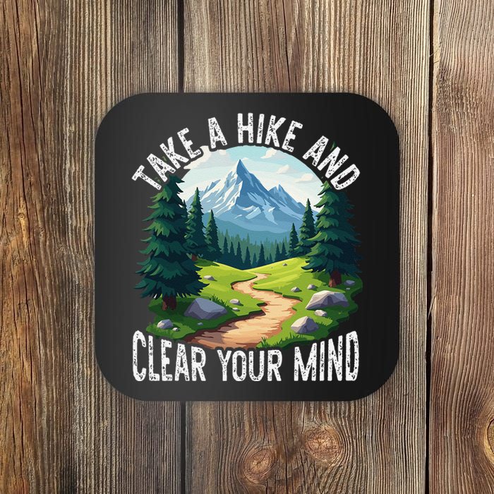 Take A Hike Clear Your Mind Refresh Your Soul Nature Lover Coaster