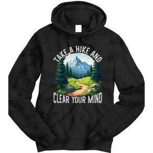 Take A Hike Clear Your Mind Refresh Your Soul Nature Lover Tie Dye Hoodie