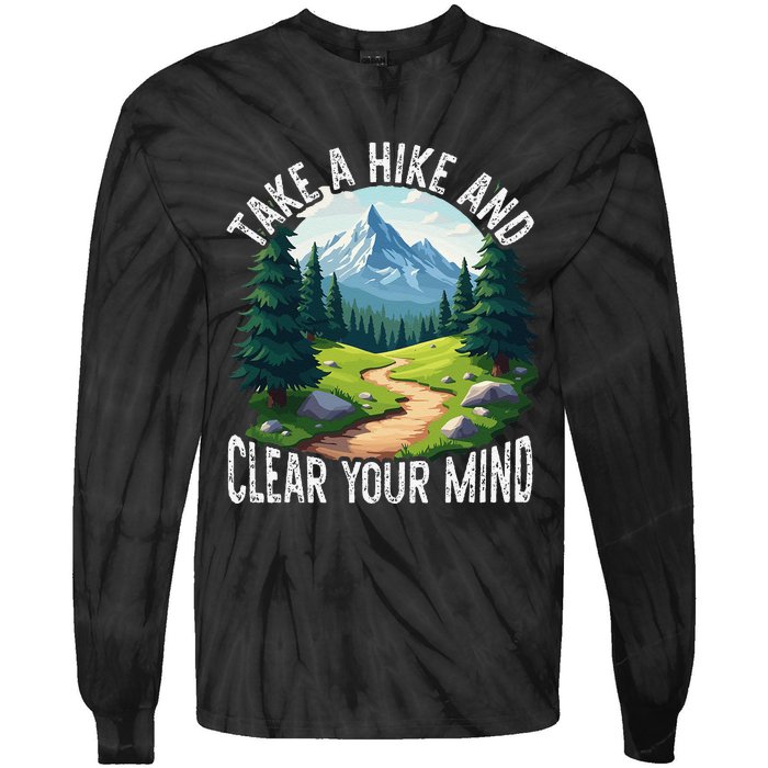 Take A Hike Clear Your Mind Refresh Your Soul Nature Lover Tie-Dye Long Sleeve Shirt