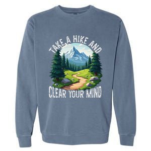 Take A Hike Clear Your Mind Refresh Your Soul Nature Lover Garment-Dyed Sweatshirt