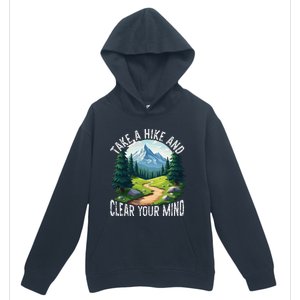 Take A Hike Clear Your Mind Refresh Your Soul Nature Lover Urban Pullover Hoodie