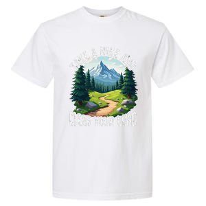 Take A Hike Clear Your Mind Refresh Your Soul Nature Lover Garment-Dyed Heavyweight T-Shirt