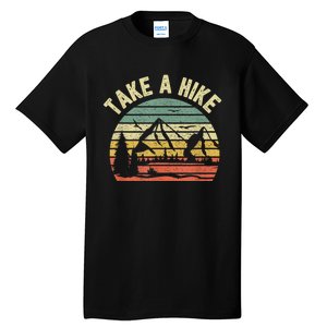 Take A Hike Retro Hiker Outdoors Camping Nature Hiking Tall T-Shirt