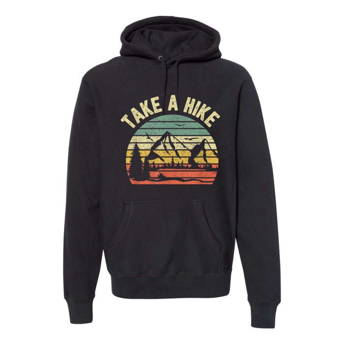 Take A Hike Retro Hiker Outdoors Camping Nature Hiking Premium Hoodie