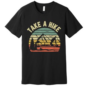 Take A Hike Retro Hiker Outdoors Camping Nature Hiking Premium T-Shirt