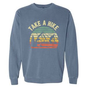 Take A Hike Retro Hiker Outdoors Camping Nature Hiking Garment-Dyed Sweatshirt