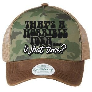 ThatS A Horrible Idea... What Time? Sarcastic Legacy Tie Dye Trucker Hat