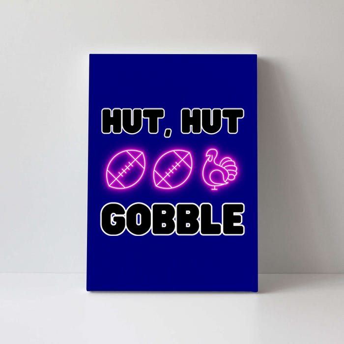 Thanksgiving Autumn Hut Hut Gobble Turkey Football Funny Gift Canvas