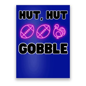 Thanksgiving Autumn Hut Hut Gobble Turkey Football Funny Gift Poster