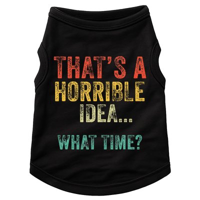 Thats A Horrible Idea What Time Bad Decisions Doggie Tank
