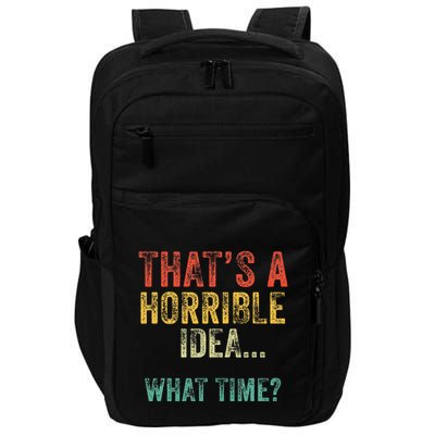 Thats A Horrible Idea What Time Bad Decisions Impact Tech Backpack