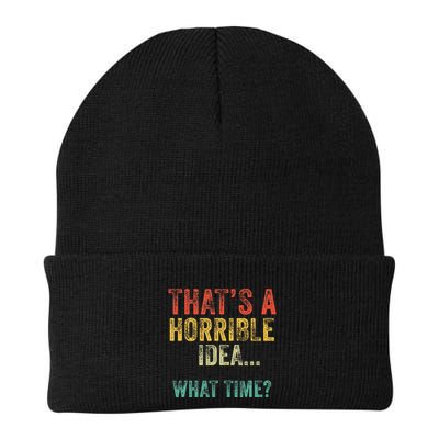 Thats A Horrible Idea What Time Bad Decisions Beanie