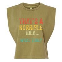 Thats A Horrible Idea What Time Bad Decisions Garment-Dyed Women's Muscle Tee