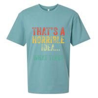 Thats A Horrible Idea What Time Bad Decisions Sueded Cloud Jersey T-Shirt