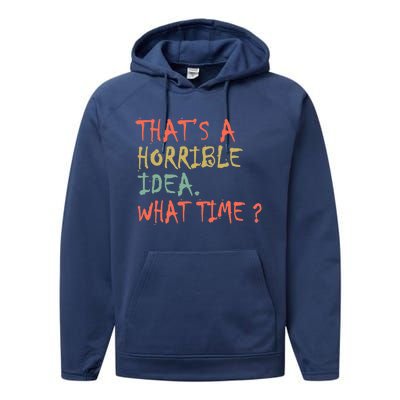 That's A Horrible Idea. What Time? Performance Fleece Hoodie