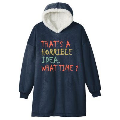 That's A Horrible Idea. What Time? Hooded Wearable Blanket