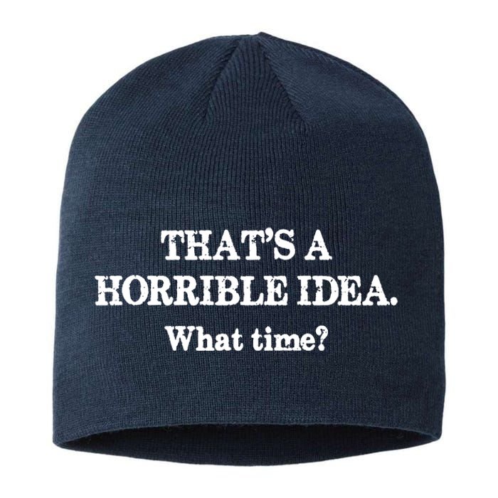 That's A Horrible Idea. What Time Sustainable Beanie